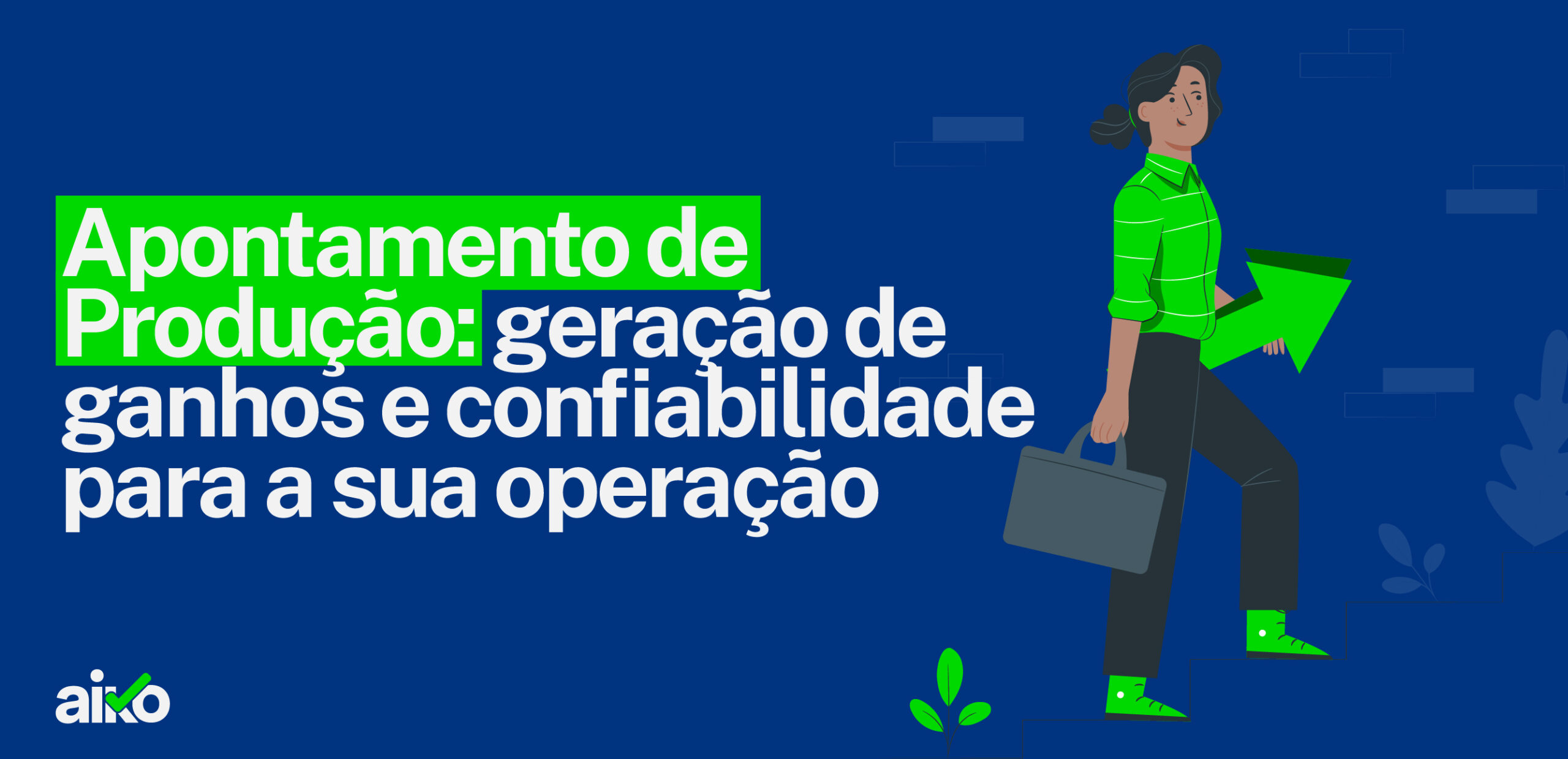 Apontamento de Produção: Geração de ganhos e confiabilidade para sua operação
